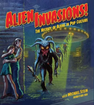 Alien Invasions! The History Of Aliens In Pop Culture